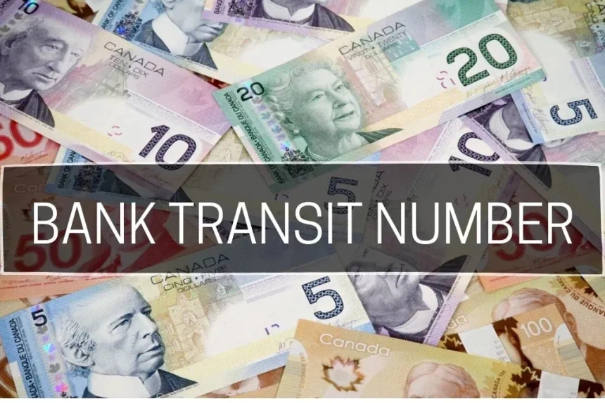 What Is a Bank Transit Number in Canada? How to Locate Yours Quickly